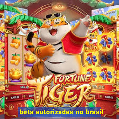 bets autorizadas no brasil